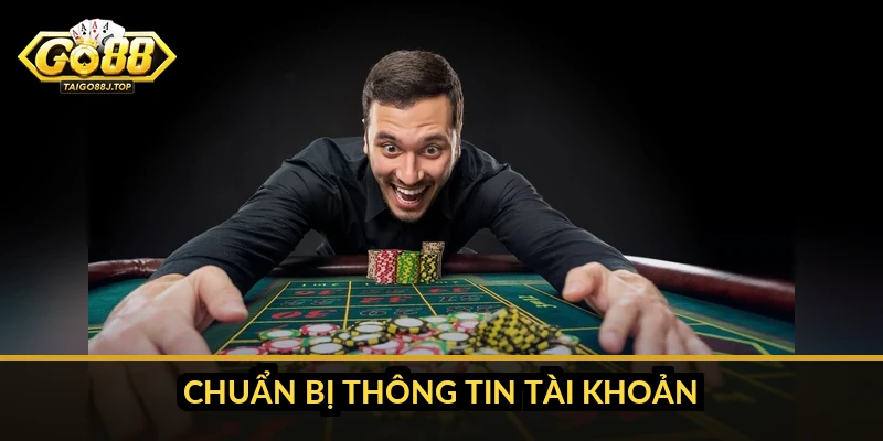 Chuẩn bị thông tin tài khoản