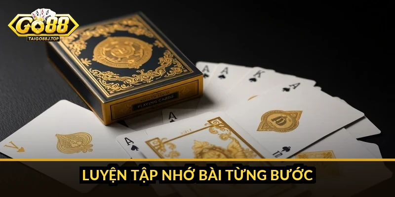 Nhớ bài nhanh trong Tiến Lên Miền Nam: kỹ thuật thực tế Luyện tập nhớ bài từng bước